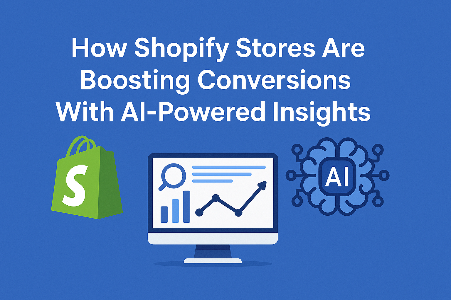 How Shopify Stores Are Boosting Conversions With AI-Powered Insights